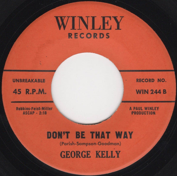 George Kelly (4) : Burnin' Up / Don't Be That Way (7")