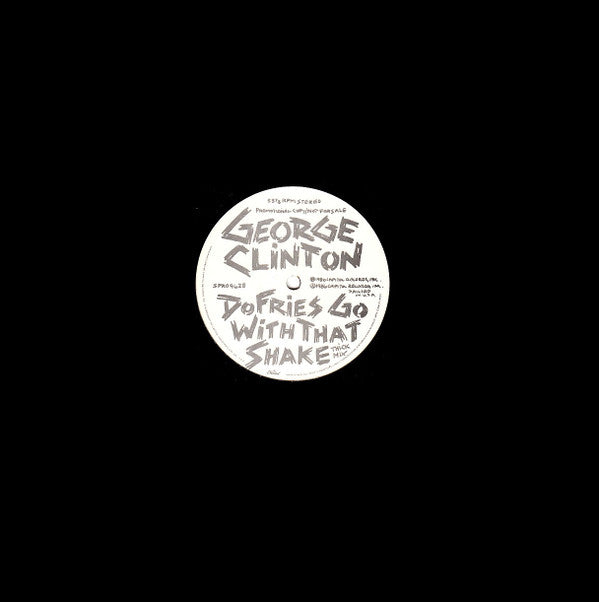 George Clinton : Do Fries Go With That Shake (12", Single, Promo)