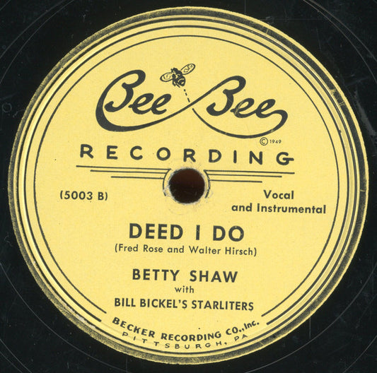 Betty Shaw With Bill Bickel's Starliters : How Did He Look / Deed I Do (Shellac, 10")