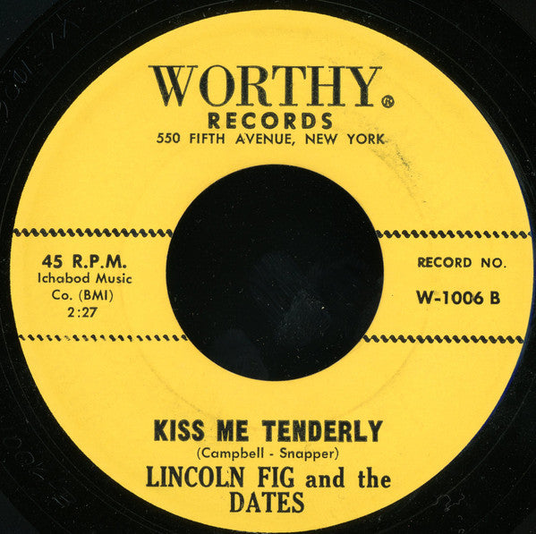 Lincoln Fig & The Dates : Way Up / Kiss Me Tenderly (7", RP)