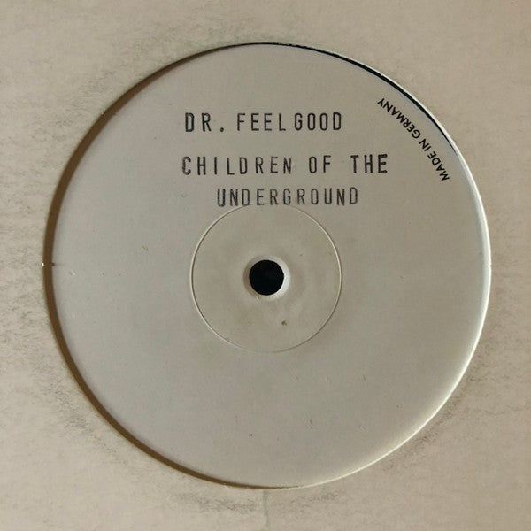 Children Of The Underground : Dr. Feelgood (12", W/Lbl, Sta)