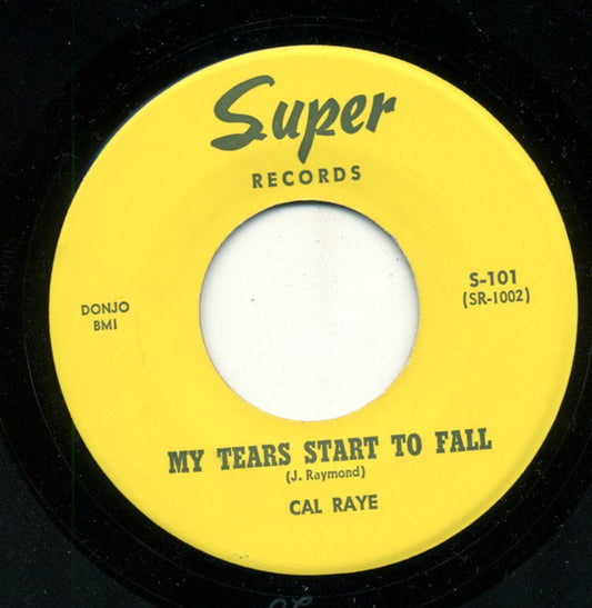 Cal Raye : You're My Lovin' Baby / My Tears Start To Fall (7")