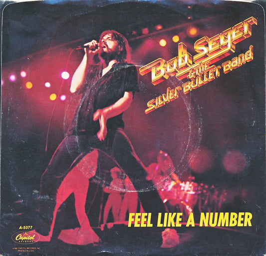 Bob Seger And The Silver Bullet Band : Feel Like A Number (7")