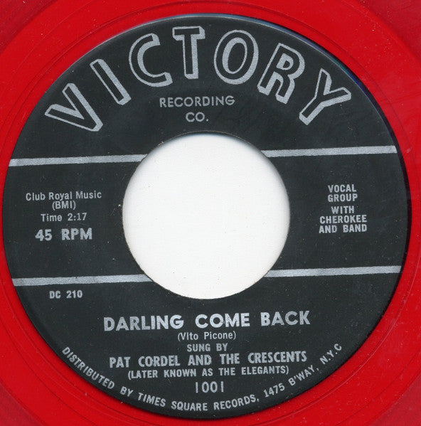 Pat Cordel And The Crescents (13) : My Tears / Darling Come Back (7", Single, Red)