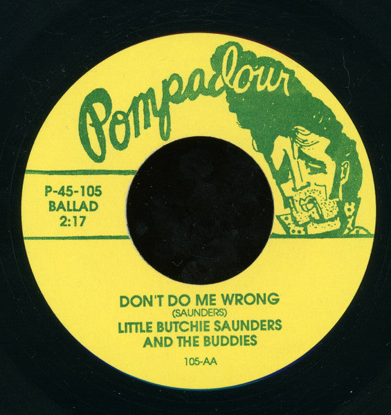 Ray Agee And The Jivin' Five / Little "Butchie" Saunders & His Buddies : I Gotta Have Your Lovin' Tonight / Don't Do Me Wrong (7", Unofficial)