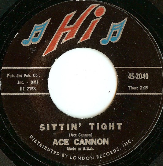 Ace Cannon : Tuff / Sittin' Tight (7", Single, Styrene)