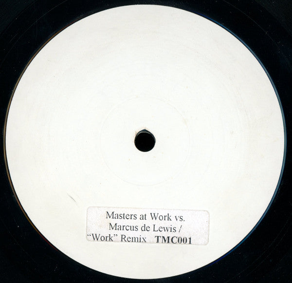 Masters At Work Vs Marcus de Lewis : "Work" Remix (12", S/Sided, Unofficial, W/Lbl)
