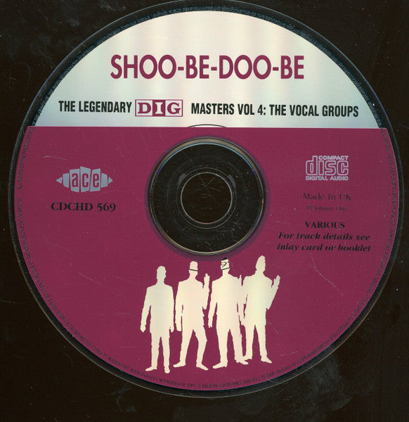 Various : The Legendary Dig Masters Vol. 4: The Vocal Groups - Shoo-Be-Doo-Be-Ooh (CD, Comp)
