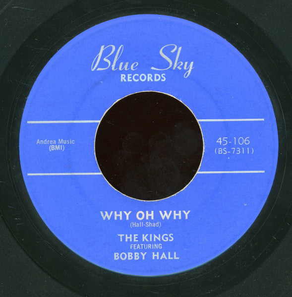 The Kings (13) Featuring Bobby Hall (5) : I Love You Baby / Why? Oh, Why? (7", RE)