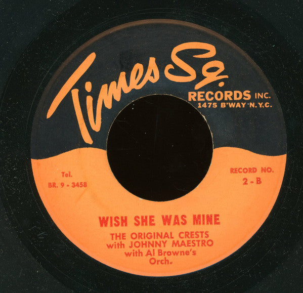 The Crests With Johnny Maestro With Al Browne And His Orchestra : No One To Love / Wish She Was Mine (7", RE)
