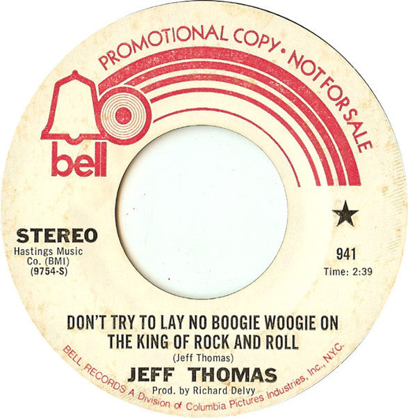 Jeff Thomas (6) : Don't Try To Lay No Boogie Woogie On The King Of Rock And Roll (7", Mono, Promo, Styrene, Mon)