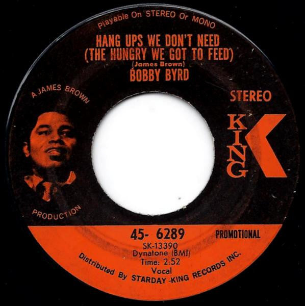 Bobby Byrd : Hang Ups We Don't Need (The Hungry We Got To Feed) (7", Promo)