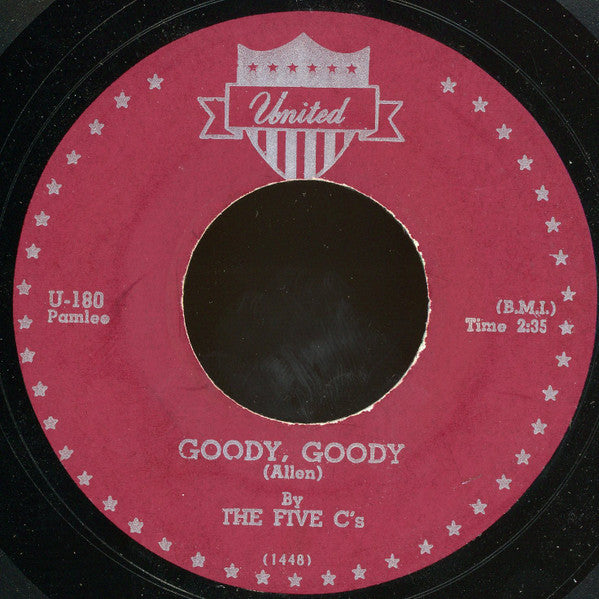 The Five C's (2) : My Heart's Got The Blues / Goody, Goody (7", Unofficial)