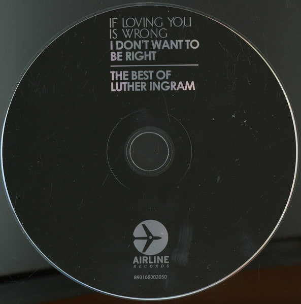 Luther Ingram : If Loving You Is Wrong I Don't Want To Be Right The Best Of Luther Ingram (CD, Comp)