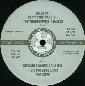 Inaya Day : Can't Stop Dancin' (The Thunderpuss Remixes) (12")