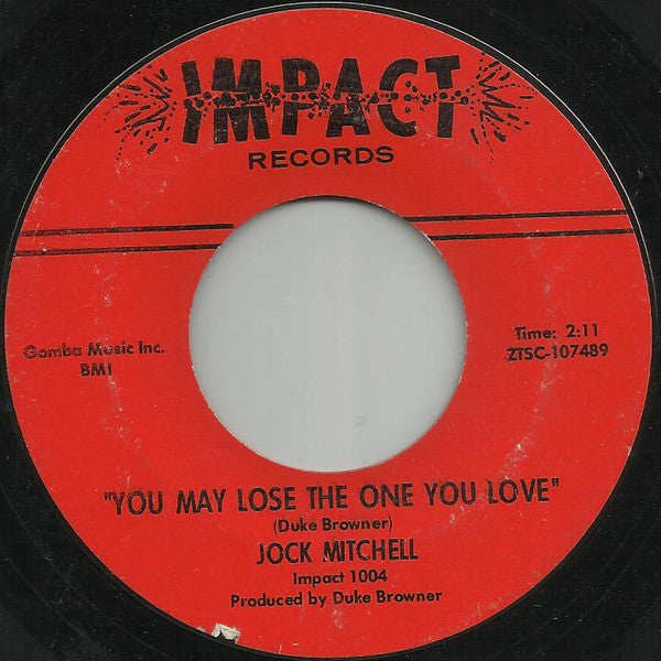 Jock Mitchell : Work With Me Annie / You May Lose The One You Love (7", Single, Styrene)