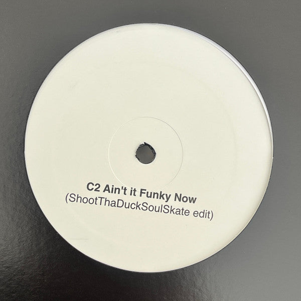 C2 (4) : Ain't It Funky Now (12", S/Sided, W/Lbl)