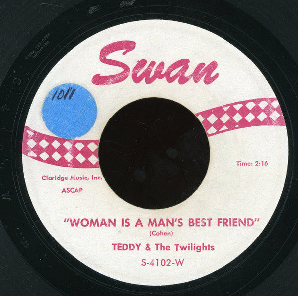 Teddy & The Twilights : Goodbye To Love / Woman Is A Man's Best Friend (7")