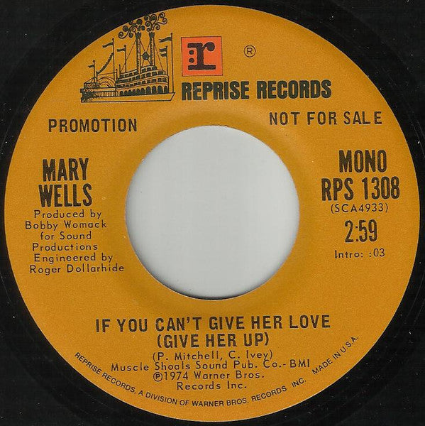 Mary Wells : If You Can't Give Her Love (Give Her Up) (7", Single, Mono, Promo)