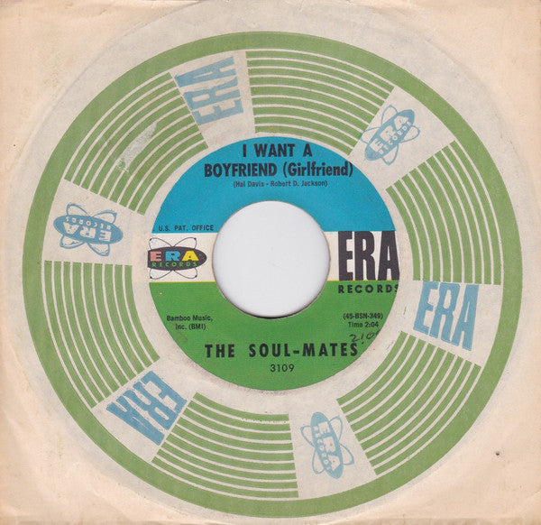 The Soul-Mates : I Want A Boyfriend (Girlfriend) (7", Single, Mon)
