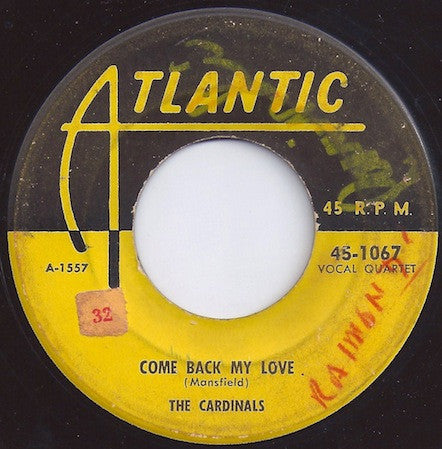 The Cardinals (2) : Come Back My Love / Two Things I Love (7", Single)