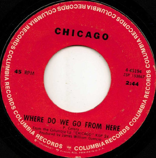 Chicago (2) : 25 Or 6 To 4 / Where Do We Go From Here (7", Single, Styrene, Ter)