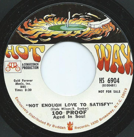 100 Proof Aged In Soul : Too Many Cooks (Spoil The Soup) / Not Enough Love To Satisfy (7", Promo, Styrene)