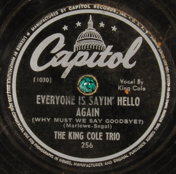 The Nat King Cole Trio : (Get Your Kicks On) Route 66 / Everyone Is Sayin' Hello Again (Why Must We Say Goodbye?) (Shellac, 10", Scr)