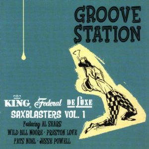 Various : Groove Station : King/Federal/Deluxe Saxblasters Vol.1 (CD, Comp)