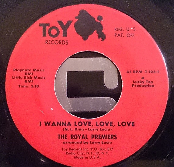 The Royal Premiers : Who Am Without Your Love / I Wanna Love Love Love (7")