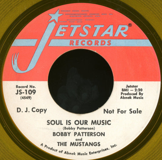 Bobby Patterson & The Mustangs : Let Them Talk / Soul Is Our Music (7", Single, Promo, Yel)