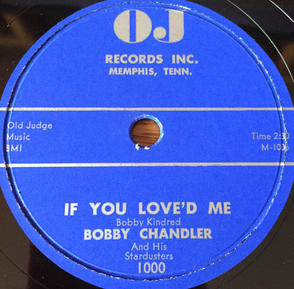 Bobby Chandler And His Stardusters : I'm Serious / If You Love'd Me (Shellac, 10")