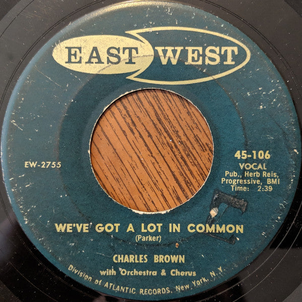 Charles Brown : When Did You Leave Heaven / We've Got A Lot In Common (7", Single, Mono)