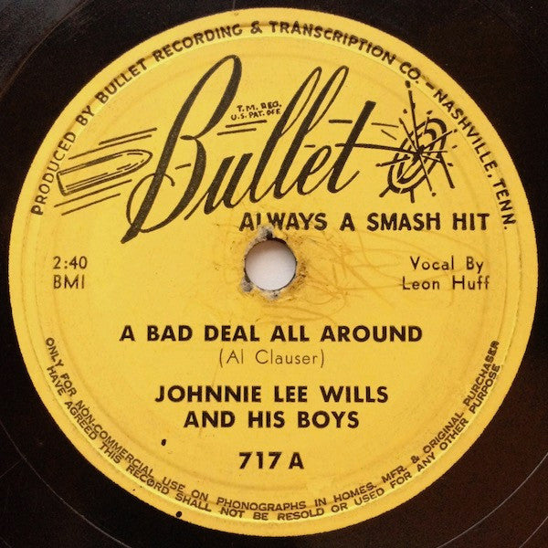 Johnnie Lee Wills & His Boys : A Bad Deal All Around / Tom Cat Boogie (Shellac, 10")