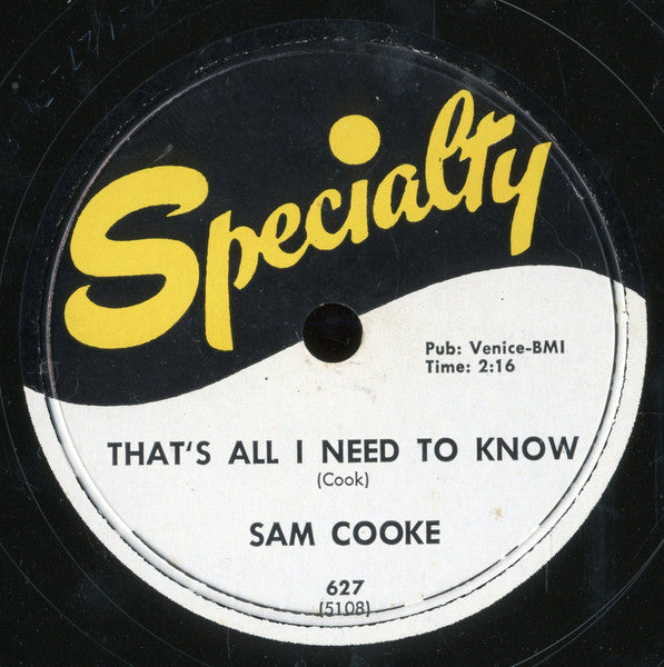 Sam Cooke : That's All I Need To Know / I Don't Want To Cry (Shellac, 10")