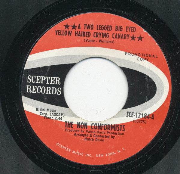The Non Conformists : A Two Legged Big Eyed Yellow Haired Crying Canary (7", Single, Promo)