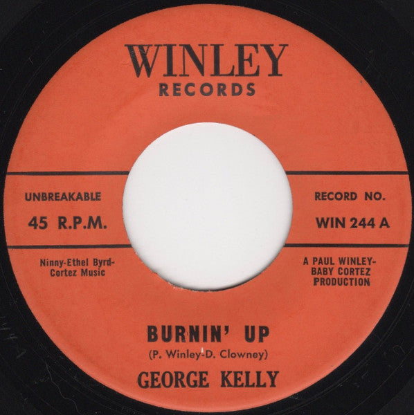 George Kelly (4) : Burnin' Up / Don't Be That Way (7")