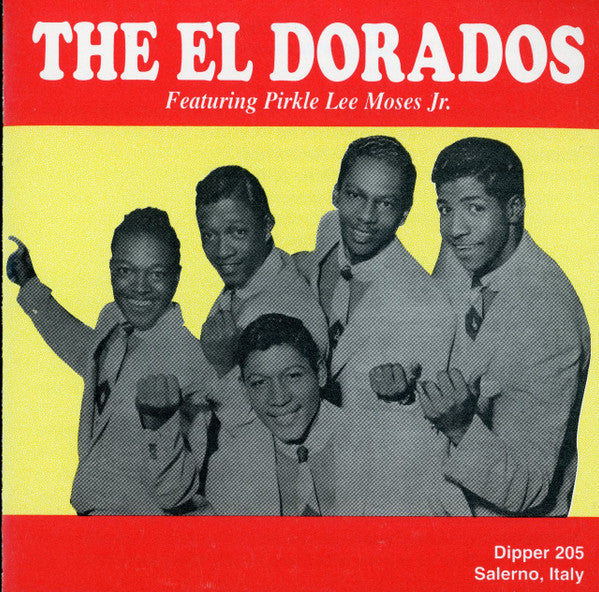 The El Dorados : The Eldorados Featuring Pirkle Lee Moses, Jr. (CD, Mono, Unofficial)
