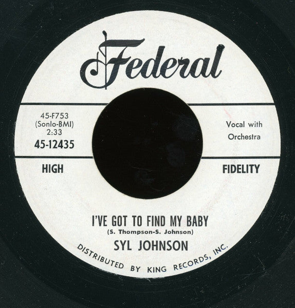Syl Johnson : I've Got To Find My Baby / (She's So Fine) I Just Gotta Make Her Mine (7", Single)
