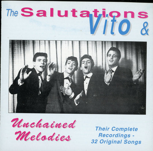 Vito & The Salutations : Unchained Melodies Their Complete Recordings 32 Original Songs (CD, Comp, Mono)