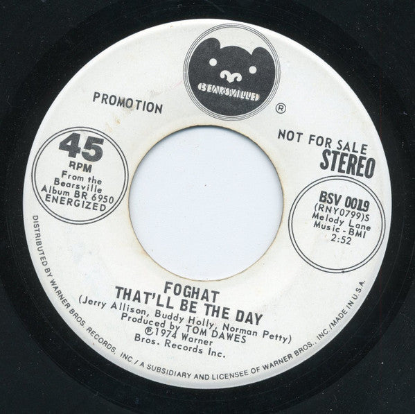 Foghat : That'll Be The Day  (7", Mono, Promo)