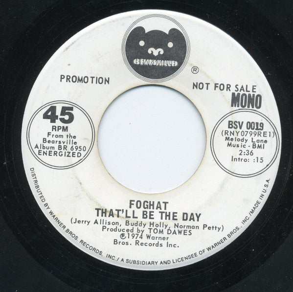 Foghat : That'll Be The Day  (7", Mono, Promo)