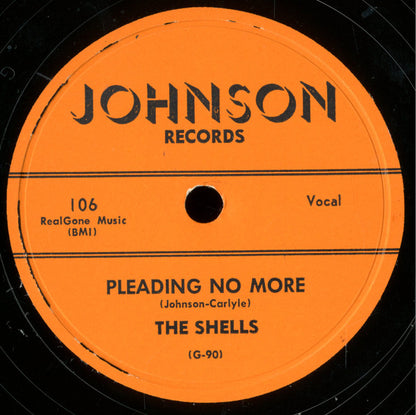 The Shells : Pleading No More / Don't Say Goodbye (Shellac, 10")