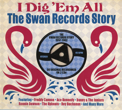 Various : I Dig 'Em All The Swan Records Story  (2xCD, Comp, Mono)