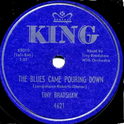 Tiny Bradshaw : The Blues Came Pouring Down / Heavy Juice (10")