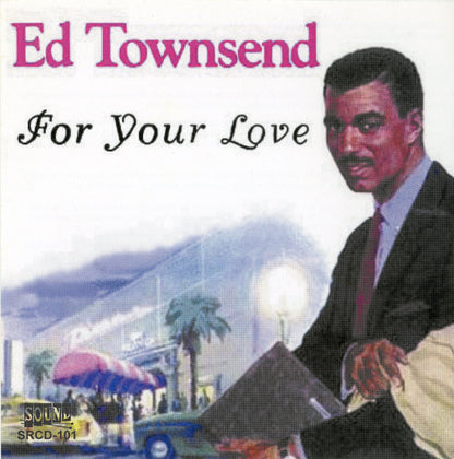 Ed Townsend : For Your Love (CDr, Comp)