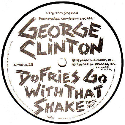 George Clinton : Do Fries Go With That Shake (12", Single, Promo)
