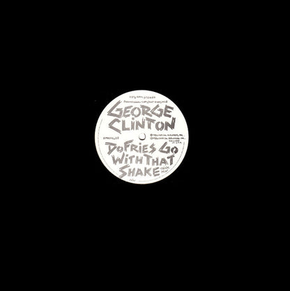 George Clinton : Do Fries Go With That Shake (12", Single, Promo)