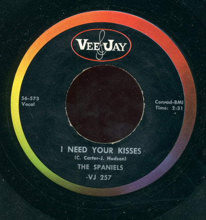 The Spaniels : I Need Your Kisses / You're Gonna Cry (7", RE)