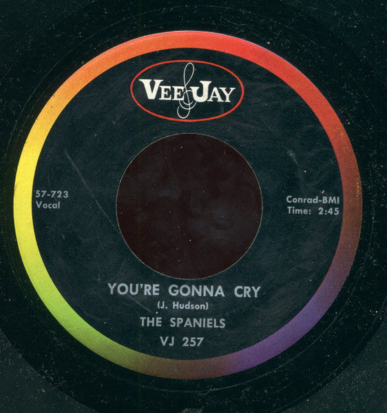 The Spaniels : I Need Your Kisses / You're Gonna Cry (7", RE)